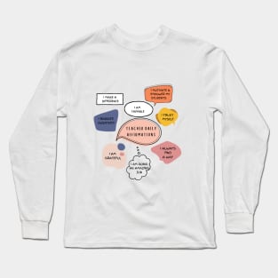 Teacher Daily Affirmations Long Sleeve T-Shirt